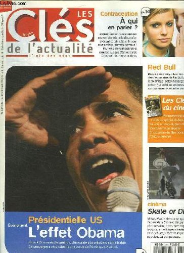 LES CLES DE L ACTUALITE N°760. DU 11 AU 17 JUIN 2008. SOMMAIRE: EVENEMENT PRESIDENTIELLES US L EFFET OBAMA. CONTRACEPTION A QUI EN PARLER. CINEMA SKATE OR DIE.