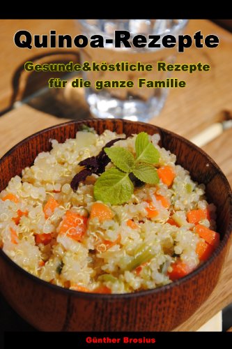 Download Quinoa-Rezepte-Gesunde & köstliche Rezepte für die ganze Familie Download Quinoa-Rezepte-Gesunde & köstliche Rezepte für die ganze Familie