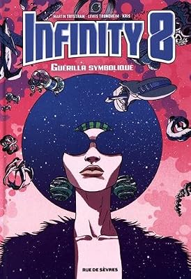 Infinity 8, Tome 4 : Guérilla symbolique