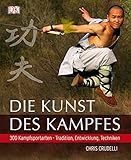 Image de Die Kunst des Kampfes: 300 Kampfsportarten – Tradition, Entwicklung, Techniken