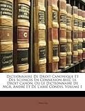 Image de Dictionnaire de Droit Canonique Et Des Sciences En Connexion Avec Le Droit Canon, Ou Le Dictionnaire de Mgr. Andre Et de L'Abbe Condis, Volume 1
