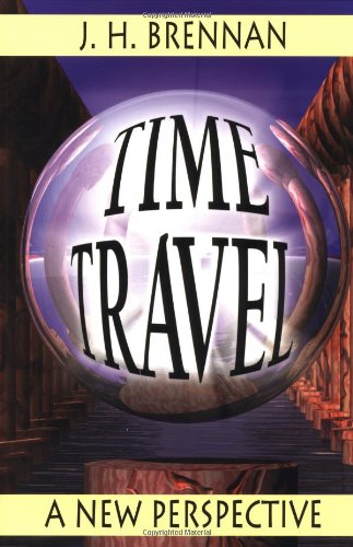 Time Travel: A Guide for Beginners: A New Perspective