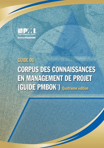 Download Guide du corpus des connaissances en management de projet (Guide PMBOK) Download Guide du corpus des connaissances en management de projet (Guide PMBOK)