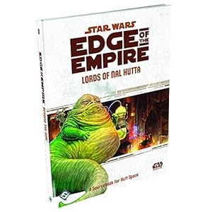 Star Wars Edge of the Empire Roleplaying Game: Lords of Nal Hutta