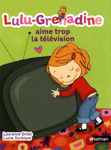 <a href="/node/19584">Lulu-Grenadine aime trop la télévision</a>