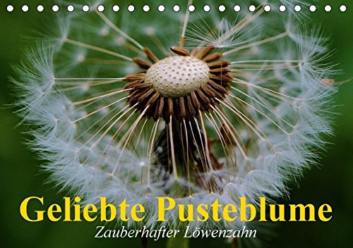 Preisvergleich Produktbild Geliebte Pusteblume. Zauberhafter Löwenzahn (Tischkalender 2018 DIN A5 quer): Die Verwandlung vom Löwenzahn zur Pusteblume (Geburtstagskalender, 14 ... [Kalender] [Apr 01, 2017] Stanzer, Elisabeth