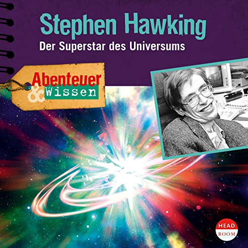 Stephen Hawking - Der Superstar des Universums: Abenteuer & Wissen