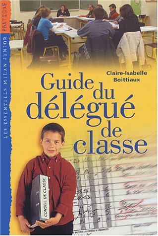 couverture de : Guide du d&eacute;l&eacute;gu&eacute; de classe