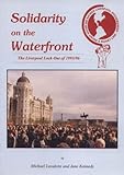 Image de Solidarity on the Waterfront: Liverpool Lock Out of 1995/96