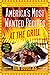 Produktbild America's Most Wanted Recipes At the Grill: Recreate Your Favorite Restaurant Meals in Your Own Backyard! (America's Most Wanted Recipes Series)