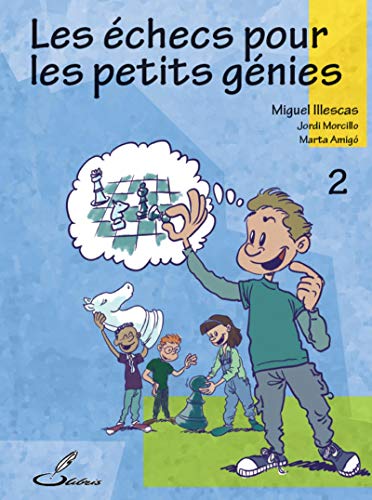 Les échecs pour les petits génies, tome 2 Les échecs pour les petits génies, tome 2