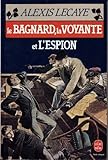 Le Bagnard, la voyante et l'espion