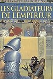 Les mystères romains, Tome 8 : Les gladiateurs de l'empereur