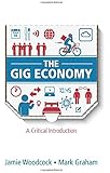The Gig Economy: A Critical Introduction