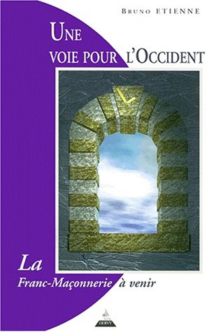 Télécharger Une voie pour l'Occident. La Franc-Maçonnerie à venir Francais PDF