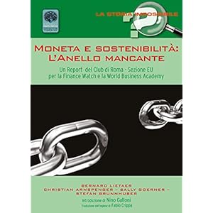 Moneta e sostenibilità. L'anello mancante. Un report del club di Roma. Sezione EU pe