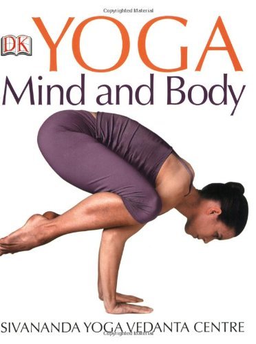 Download Yoga Mind and Body by Sivananda Yoga Vedanta Centre (2008-04-21) Download Yoga Mind and Body by Sivananda Yoga Vedanta Centre (2008-04-21)