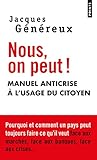 Nous, on peut !. Manuel anticrise à l'usage du citoyen