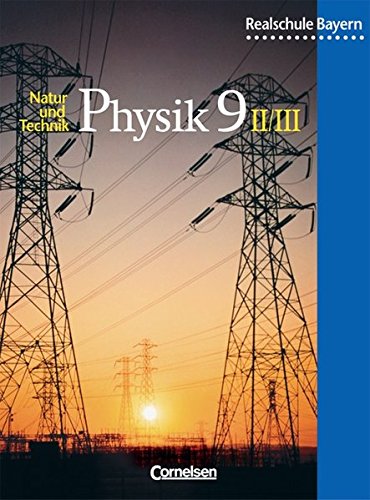 Natur und Technik - Physik (Ausgabe 2000) - Realschule Bayern: 9. Jahrgangsstufe: Wahlpflichtfächergruppe II und III - Schülerbuch
