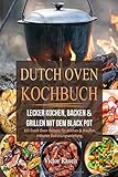 Image de DUTCH OVEN KOCHBUCH: Lecker Kochen, Backen & Grillen mit dem Black Pot - 101 Dutch Oven Rezepte für