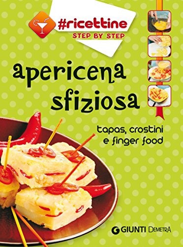 Download Apericena sfiziosa: tapas, crostini e finger food Download Apericena sfiziosa: tapas, crostini e finger food