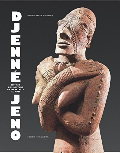 Download Djenné-jeno : 1000 ans de sculpture en terre cuite au Mali Download Djenné-jeno : 1000 ans de sculpture en terre cuite au Mali