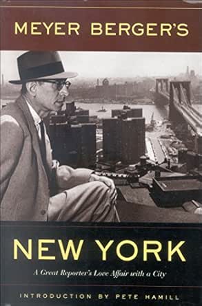 Meyer Berger S New York Ebook Berger Meyer Hamill Pete Hamill Pete Amazon Co Uk Kindle Store