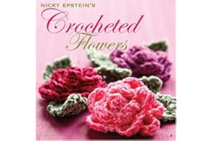 Nicky Epstein's Crocheted Flowers