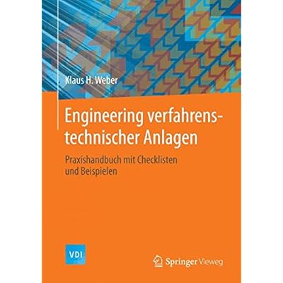 [PDF] Download Engineering verfahrenstechnischer Anlagen: Praxishandbuch mit Checklisten und Beispielen (VDI-Buch) Kostenlos