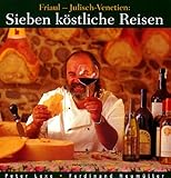 Image de Sieben köstliche Reisen. Friaul, Julisch-Venetien.