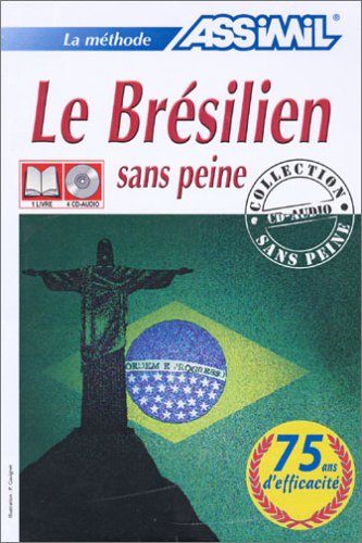 La méthode Assimil : Le Brésilien sans peine (1 livre + coffret de 4 CD) La méthode Assimil : Le Brésilien sans peine (1 livre + coffret de 4 CD)