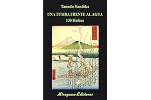 Una tumba frente al agua. 130 haikus: 144 (Libros de los Malos Tiempos)