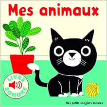 Mes Animaux 6 Images A Regarder 6 Sons A Ecouter Livre Sonore Des 1 An Billet Marion Livres Amazon Fr