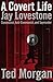 A Covert Life: Jay Lovestone: Communist, Anti-Communist, and Spymaster (English Edition) by