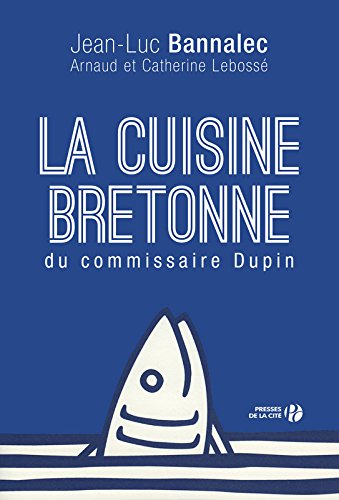 La Cuisine bretonne du commissaire Dupin francais