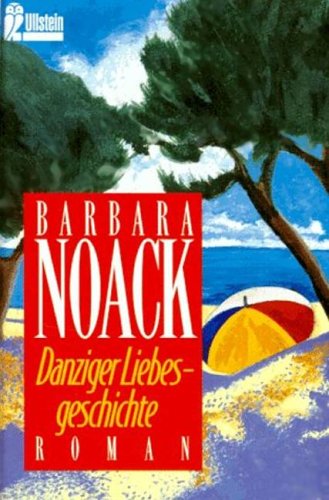 Preisvergleich Produktbild Danziger Liebesgeschichte / Geliebtes Scheusal / Italienreise, Liebe inbegriffen.