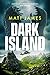 DARK ISLAND: Roman by Matt James, Andreas Grimm