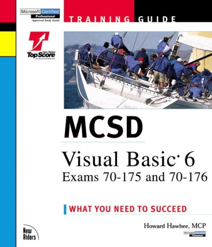 McSd Visual Basic 6 Exams: Exams 70-175 and 70-176 Training Guide (The Training Guide Series)
