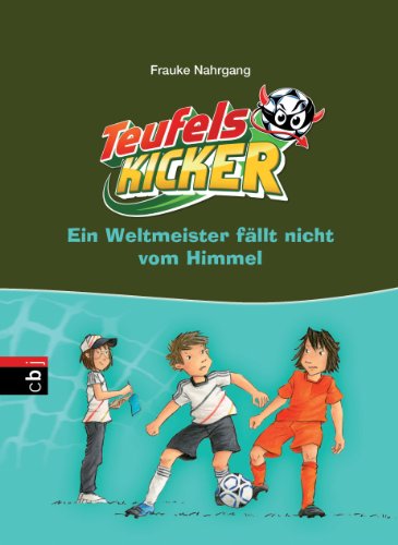 Download Die Teufelskicker - Ein Weltmeister fällt nicht vom Himmel: Band 16 (Teufelskicker - Die Reihe) Download Die Teufelskicker - Ein Weltmeister fällt nicht vom Himmel: Band 16 (Teufelskicker - Die Reihe)