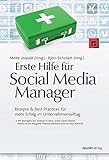 Erste Hilfe für Social Media Manager: Rezepte & Best Practices für mehr Erfolg im Unternehmensalltag by 