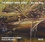 ron jeffries safe  The Mackay Creek Series: Paintings by Ron Den Daas by Brian Riddle (2015-12-31)