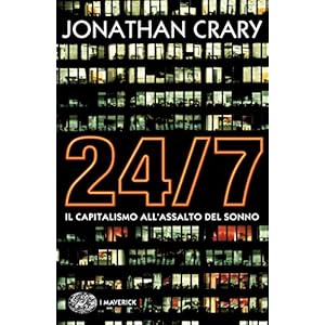 24/7: Il capitalismo all'assalto del sonno (Piccola biblioteca Einaudi Vol. 644) 24/7: Il capitalismo all'assalto del sonno (Piccola biblioteca Einaudi Vol. 644)