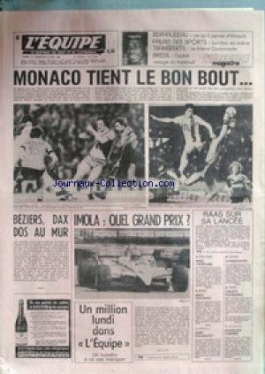 Download EQUIPE (L') [No 11181] du 24/04/1982 - MONACO TIENT LE BON BOUT - FOOT - BEZIERS - DAX - RUGBY - IMOLA - GRAND PRIX - RAAS - ATHLETISME - PANZO CONTRE LEWIS - BASKET - BANCO POUR ORTHEZ - HAND - GAGNY - ESCRIME - MCENROE - VOLLEY.