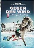Gegen den Wind: Eine Frau geht ihren Weg by 