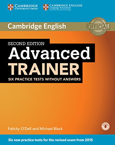 Advanced Trainer Six Practice Tests without Answers with Audio Second Edition