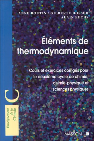 ELEMENTS DE THERMODYNAMIQUE. Cours et exercices corrigés pour le deuxième cycle de chimie, chimie-physique et sciences physiques gratuit