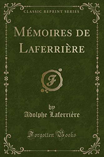 Memoires de Laferriere (Classic Reprint)
