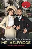 Shopping, Seduction & Mr. Selfridge by 