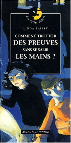 couverture de : Comment trouver des preuves sans se salir les mains ?