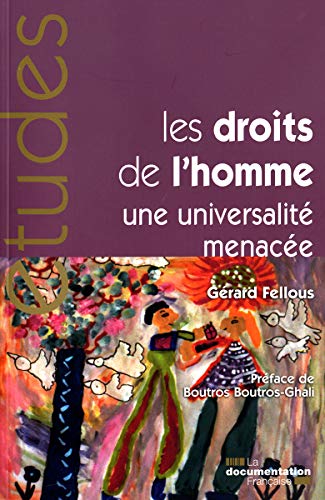 Les droits de l'homme, une universalité menacée (n.5306/07/08) Les droits de l'homme, une universalité menacée (n.5306/07/08)